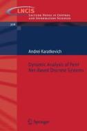 Dynamic Analysis of Petri Net-Based Discrete Systems di Andrei Karatkevich edito da Springer-Verlag GmbH