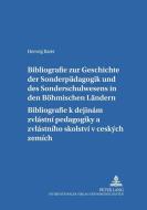 Bibliografie zur Geschichte der Sonderpädagogik und des Sonderschulwesens in den Böhmischen Ländern- Bibliografie k deji di Herwig Baier edito da Lang, Peter GmbH