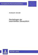 Rechtsfragen der beschränkten Steuerpflicht di Andreas B. Schrettl edito da Lang, Peter GmbH