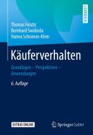 Käuferverhalten di Thomas Foscht, Bernhard Swoboda, Hanna Schramm-Klein edito da Springer-Verlag GmbH