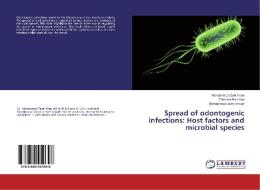 Spread of odontogenic infections: Host factors and microbial species di Mohammad Zavir Khan, Tabishur Rahman, Mohammad Kalim Ansari edito da LAP Lambert Academic Publishing
