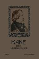 Kane der Nordpolfahrer di Elisha Kent Kane edito da Springer Berlin Heidelberg