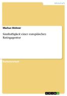 Sinnhaftigkeit einer europäischen Ratingagentur di Markus Wehner edito da GRIN Verlag