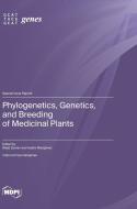 Phylogenetics, Genetics, and Breeding of Medicinal Plants edito da MDPI AG