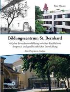 Bildungszentrum St. Bernhard di Peter Maurer edito da Books on Demand