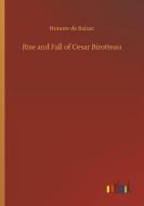 Rise and Fall of Cesar Birotteau di Honore de Balzac edito da Outlook Verlag