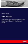 Fides implicita di Albrecht Ritschl edito da hansebooks