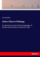 China's Place in Philology di Joseph Edkins edito da hansebooks