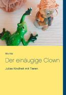 Der einäugige Clown di Mia Mai edito da Books on Demand
