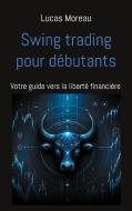 Swing trading pour débutants di Lucas Moreau edito da Books on Demand