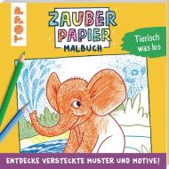 Zauberpapier Malbuch Tierisch was los di Norbert Pautner edito da Frech Verlag GmbH