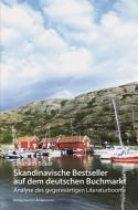 Skandinavische Bestseller auf dem deutschen Buchmarkt di Elisabeth Böker edito da Königshausen & Neumann