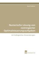 Numerische Lösung von restringierter Optimalsteuerungsaufgaben di René Friedland edito da Südwestdeutscher Verlag für Hochschulschriften AG  Co. KG