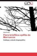 Flora briofítica epífita de Marruecos di Isabel Draper edito da EAE