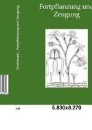 Fortpflanzung und Zeugung di Ernst Teichmann edito da TP Verone Publishing