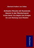 Achtzehn Monate mit Russlands Heeren in der Mandschuerei di Eberhard Freiherr von Tettau edito da Aischines Verlag