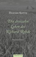 Die dreizehn Leben des Richard Rohde di Henner Kotte edito da Mitteldeutscher Verlag