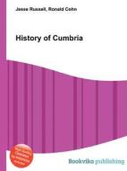 History Of Cumbria di Jesse Russell, Ronald Cohn edito da Book On Demand Ltd.