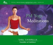 PM Yoga Meditations di Gael Chiarella edito da Relaxation