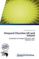 Vineyard Churches Uk And Ireland edito da Cede Publishing