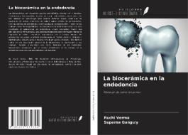 La biocerámica en la endodoncia di Ruchi Verma, Suparna Ganguly edito da Ediciones Nuestro Conocimiento