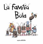 La Familia Bola (Roly-Polies) di Mónica Carretero edito da CUENTO DE LUZ