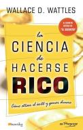 La Ciencia de Hacerse Rico di Wallace D. Wattles edito da EDICIONES NOWTILUS SL