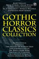 Gothic Horror Classics Collection di Mary Shelley, Oscar Wilde, Robert Louis Stevenson edito da Sanage Publishing House