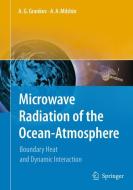 Microwave Radiation of the Ocean-Atmosphere di Alexander Grankov, Alexander Milshin edito da Springer Netherlands