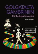 Golgatalta Gambriniin di Matti Helelä edito da Books on Demand