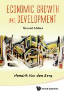 Economic Growth And Development (Second Edition) di Van Den Berg Hendrik edito da World Scientific