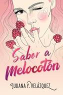 Sabor A Melocoton di Velazquez Juliana Y Velazquez edito da Independently Published
