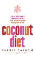The Coconut Diet di Cherie Calbom, Marianita Jader Shilhavy edito da Harpercollins Publishers