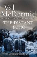 The Distant Echo di Val McDermid edito da HarperCollins Publishers