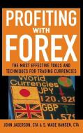 Profiting with Forex: The Most Effective Tools and Techniques for Trading Currencies di John Jagerson, S. Wade Hansen edito da MCGRAW HILL BOOK CO