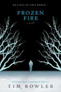 Frozen Fire di Tim Bowler edito da SPEAK
