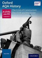 Oxford AQA History for A Level: The Crisis of Communism: The USSR and the Soviet Empire 1953-2000 di Rob Bircher edito da OUP Oxford