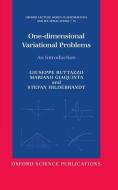 One-Dimensional Variational Problems: An Introduction di Giuseppe Buttazzo, Mariano Giaquinta, Stefan Hildebrandt edito da OXFORD UNIV PR