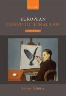European Constitutional Law di Robert Schutze edito da Oxford University Press
