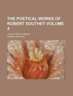The Poetical Works Of Robert Southey (v. 4) di Robert Southey edito da General Books Llc