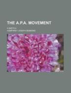 The P.a. Movement di Humphrey Joseph Desmond edito da General Books Llc