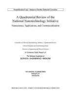 A Quadrennial Review of the National Nanotechnology Initiative: Nanoscience, Applications, and Commercialization di National Academies Of Sciences Engineeri, Division On Engineering And Physical Sci, National Materials and Manufacturing B edito da NATL ACADEMY PR