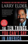 The Ten Things You Can't Say in America di Larry Elder edito da St. Martins Press-3pl