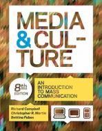 Media & Culture: An Introduction to Mass Communication di Richard Campbell, Christopher R. Martin, Bettina Fabos edito da Bedford Books
