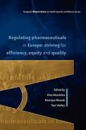 Regulating Pharmaceuticals in Europe: Striving for Efficiency, Equity and Quality di Elias Mossialos edito da McGraw-Hill Education