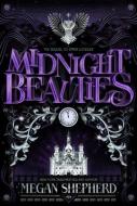 Midnight Beauties di Megan Shepherd edito da HOUGHTON MIFFLIN