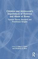 Children And Adolescent's Experiences Of Violence And Abuse At Home edito da Taylor & Francis Ltd