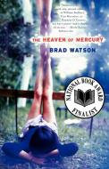 The Heaven of Mercury di Brad Watson edito da W W NORTON & CO
