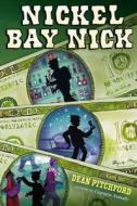 Nickel Bay Nick di Dean Pitchford edito da G.P. Putnam's Sons Books for Young Readers