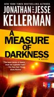 A Measure of Darkness di Jonathan Kellerman, Jesse Kellerman edito da BALLANTINE BOOKS